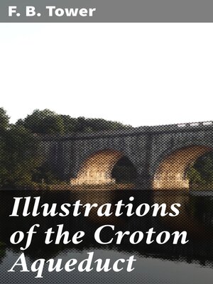 cover image of Illustrations of the Croton Aqueduct
